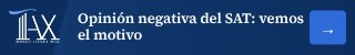 Una opinión negativa del SAT puede frenar tus cobros.